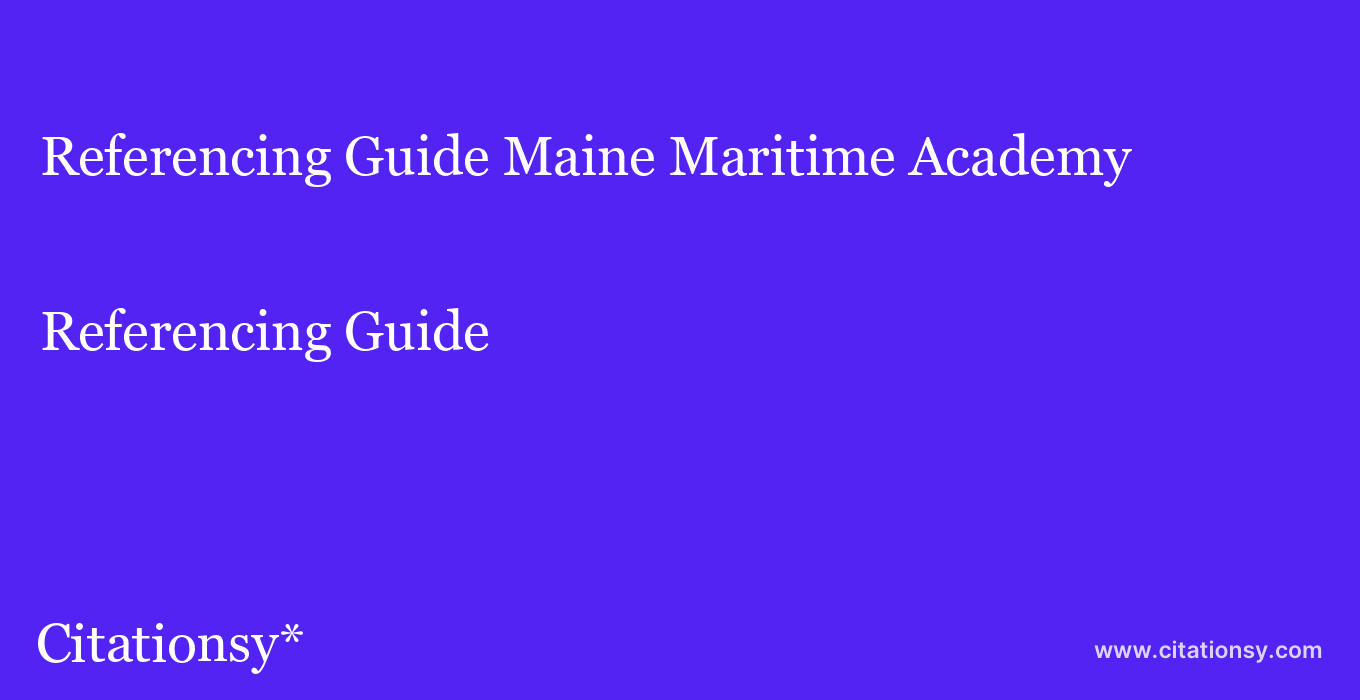 Referencing Guide: Maine Maritime Academy